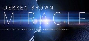 Derren Brown Miracle Review